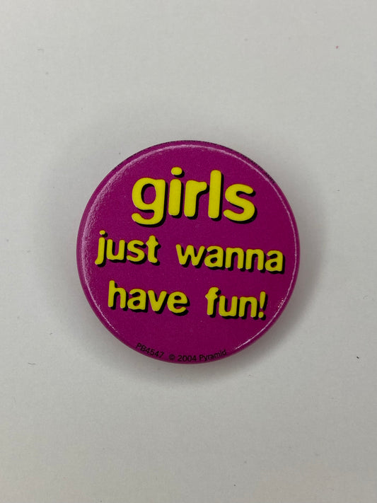 Button girls just wanna have fun!