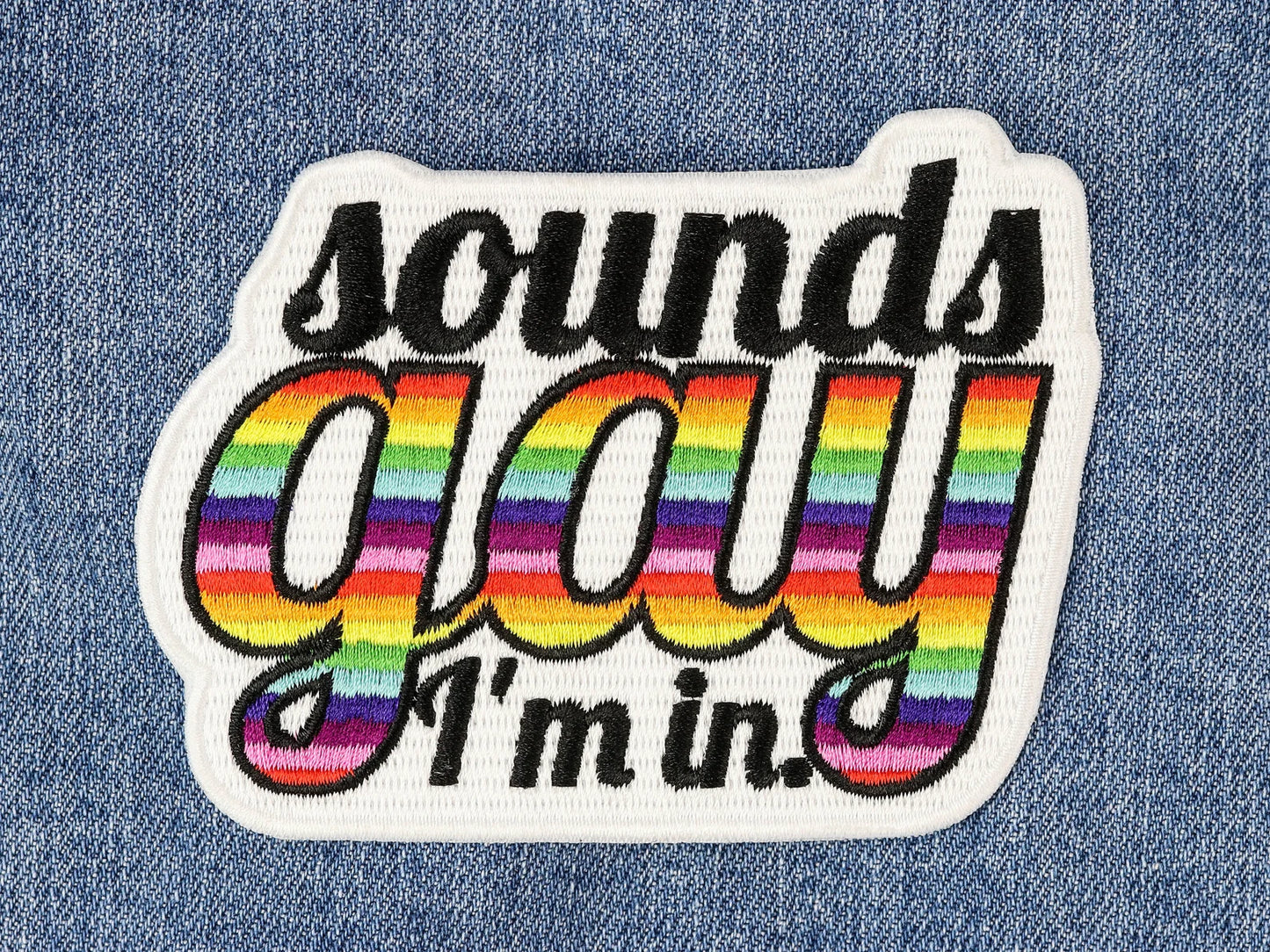 Sounds Gay, I'm in. (Klingt Schwul, ich bin dabei!) Bügel Patch Aufnäher